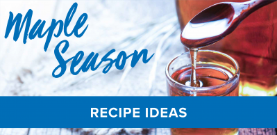 Maple Season recipe ideas